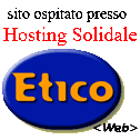sito ospitato presso HOSTING SOLIDALE di ETICO WEB